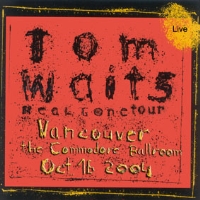 TomWaits2004-10-16CommodoreBallroomVancouverCanada (4).jpg